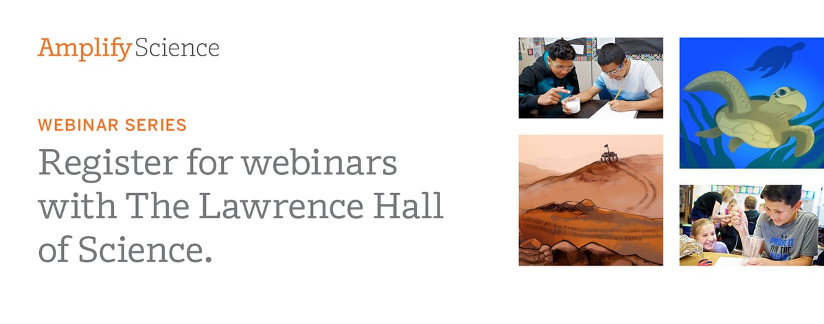 Webinar series: register for webinars with the Lawrence Hall of Science