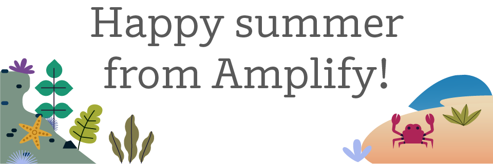 Happy summer from Amplify!