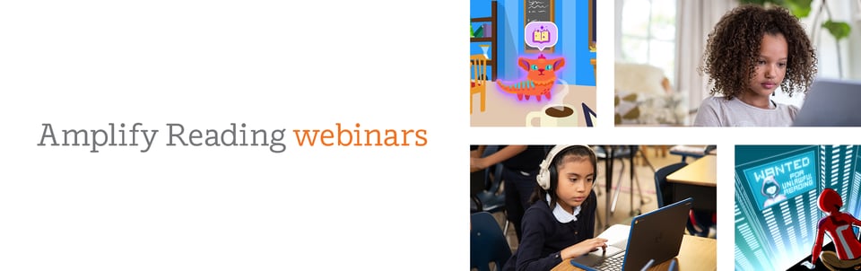 Register for Amplify Reading upcoming virtual webinars