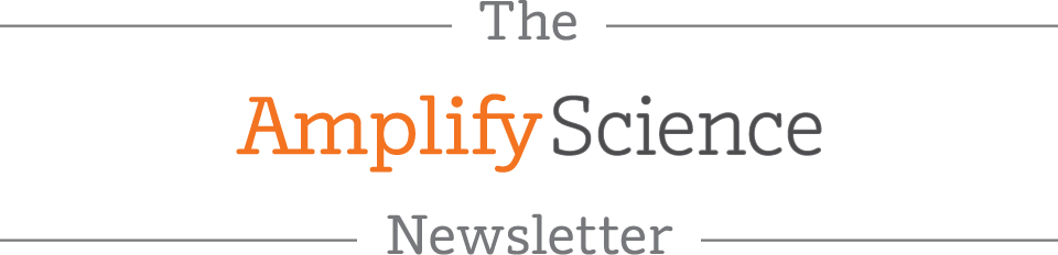 The Amplify Science Newsletter