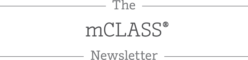 The mCLASS Newsletter