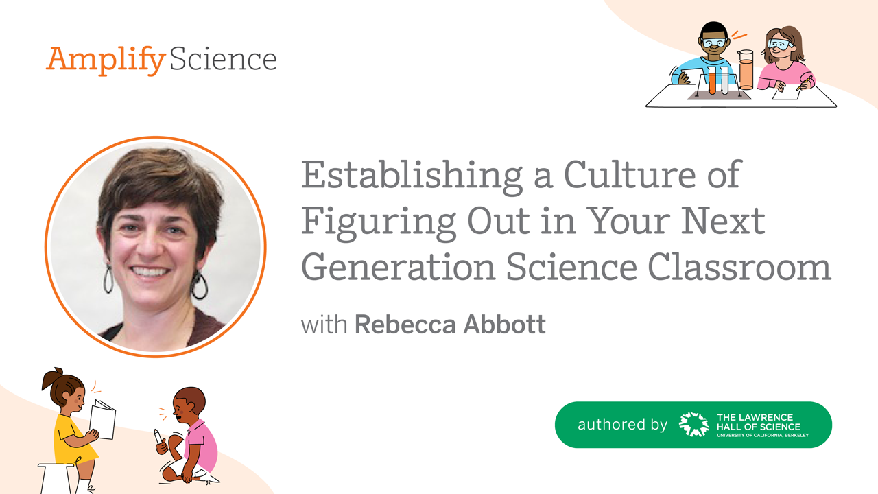COURSE 1: Establishing a Culture of Figuring Out in Your Next Generation Science Classroom
